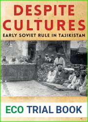 Despite Cultures: Early Soviet Rule in Tajikistan