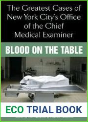 Blood on the Table: The Greatest Cases of New York City|s Office of the Chief Medical Examiner