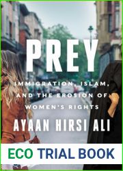 Prey: Immigration, Islam, and the Erosion of Women|s Rights