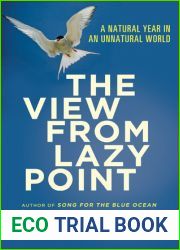 The View from Lazy Point: A Natural Year in an Unnatural World