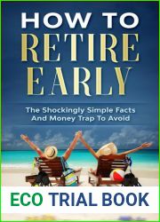 How To Retire Early: The Shockingly Simple Facts
