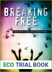 Breaking Free: True Stories of Girls Who Escaped Modern Slavery