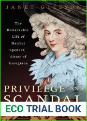 Privilege and Scandal: The Remarkable Life of Harriet Spencer, Sister of Georgiana