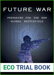 Future War: Preparing for the New Global Battlefield