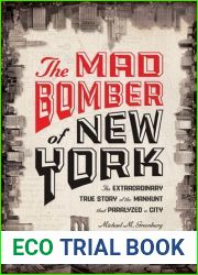 The Mad Bomber of New York: The Extraordinary True Story of the Manhunt That Paralyzed a City