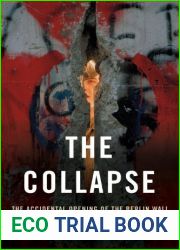 The Collapse: The Accidental Opening of the Berlin Wall
