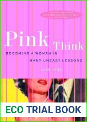 Pink Think: Becoming a Woman in Many Uneasy Lessons