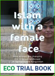 Islam with a Female Face: How Women are Changing the Religious Landscape in Tajikistan and Kyrgyzstan