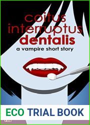 Coitus Interruptus Dentalis (The Vampire Diet, #1.5)