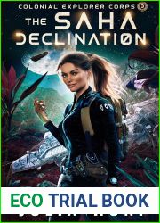 The Saha Declination (Colonial Explorer Corps, #3)
