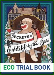 The Secrets of Eastcliff-by-the-Sea: The Story of Annaliese Easterling Throckmorton, Her Simply Remarkable Sock Monkey