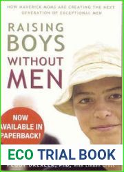 Raising Boys Without Men: How Maverick Moms Are Creating the Next Generation of Exceptional Men