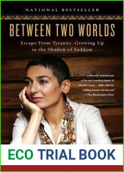 Between Two Worlds: Escape from Tyranny: Growing Up in the Shadow of Saddam
