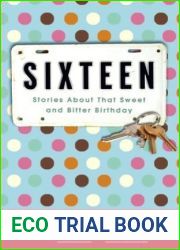 Sixteen: Stories about That Sweet and Bitter Birthday