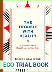 The Trouble With Reality: A Rumination on Moral Panic in Our Time