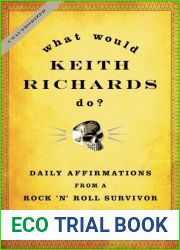 What Would Keith Richards Do?: Daily Affirmations from a Rock and Roll Survivor