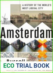 Amsterdam: A History of the World|s Most Liberal City
