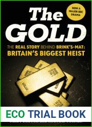 The Gold: The real story behind Brink|s-Mat: Britain|s biggest heist