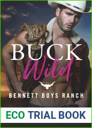 Buck Wild (Bennett Boys Ranch, #1)