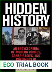 Hidden History: An Expose of Modern Crimes, Conspiracies, and Cover-Ups in American Politics