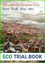 Art and the Empire City: New York, 1825-1861
