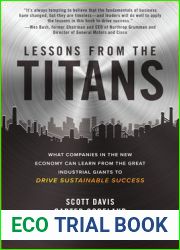 Lessons from the Titans: What Companies in the New Economy Can Learn from the Great Industrial Giants to Drive Sustainable Success
