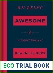 On Being Awesome: A Unified Theory of How Not to Suck