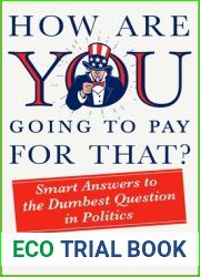 How Are You Going to Pay for That?: Smart Answers to the Dumbest Question in Politics