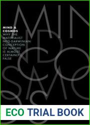 Mind and Cosmos: Why the Materialist Neo-Darwinian Conception of Nature Is Almost Certainly False