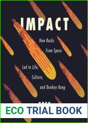 Impact: How Rocks from Space Led to Life, Culture, and Donkey Kong