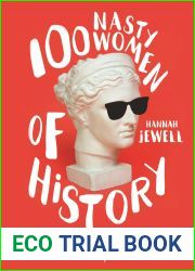 100 Nasty Women of History