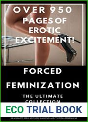 FORCED FEMINIZATION: THE ULTIMATE COLLECTION: 6 Full-Length Novels, 50 Bonus Length Stories, 1000+ Pages (The Forced Feminization Collection)