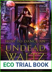 How to Dance an Undead Waltz (The Beginner|s Guide to Necromancy, #4)