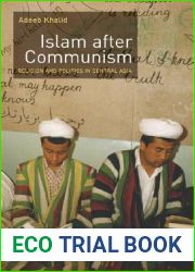 Islam after Communism: Religion and Politics in Central Asia