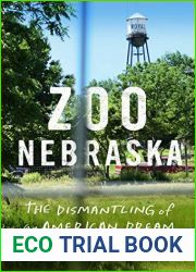 Zoo Nebraska: The Dismantling of an American Dream