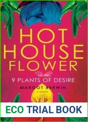 Hothouse Flower and the Nine Plants of Desire