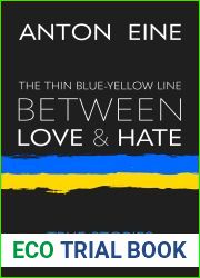 The Thin Blue-Yellow Line Between Love and Hate: A war diary from Ukraine