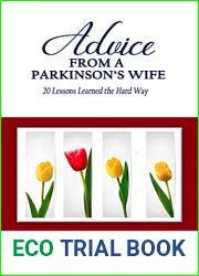 Advice from a Parkinson|s Wife: 20 Lessons Learned the Hard Way