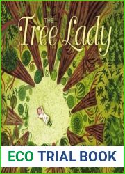 The Tree Lady: The True Story of How One Tree-Loving Woman Changed a City Forever