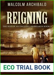 Reigning (The Rise Of An English Lawbreaker Book 3)