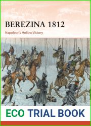 Berezina 1812: Napoleon|s Hollow Victory