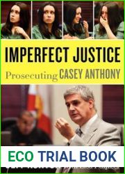 Imperfect Justice: Prosecuting Casey Anthony