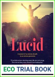 Lucid: A memoir of an extreme decade in an extreme generation