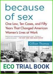 Because of Sex: One Law, Ten Cases, and Fifty Years That Changed American Women|s Lives at Work
