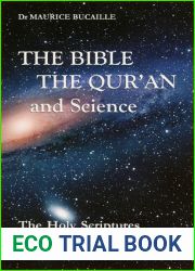 The Bible, the Qur|an, and Science: The Holy Scriptures Examined in the Light of Modern Knowledge