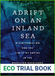 Adrift on an Inland Sea: Misinformation and the Limits of Empire in the Brazilian Backlands