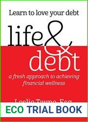 Life and Debt: A Fresh Approach to Achieving Financial Wellness