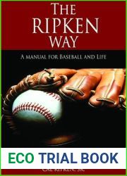 The Ripken Way: A Manual for Baseball and Life