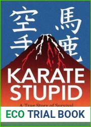 Karate Stupid: A True Story of Survival