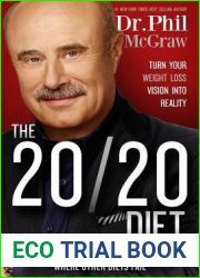 The 20 20 Diet: Turn Your Weight Loss Vision into Reality, 20 Key Foods to Help You Succeed Where Other Diets Fail